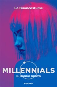 La Buoncostume – Millennials. Il mondo nuovo (2018)
