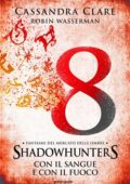 img Cassandra Clare, Robin Wasserman - Fantasmi del mercato delle ombre Vol. 8. Con il sangue e con