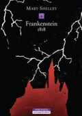 Mary Shelley - Frankenstein 1818 (2018)