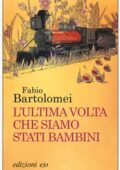 Fabio Bartolomei - L'ultima volta che siamo stati bambini (2018)