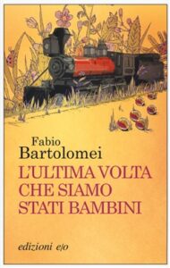Fabio Bartolomei – L’ultima volta che siamo stati bambini (2018)