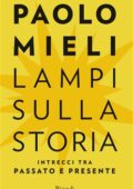 Paolo Mieli - Lampi sulla storia. Intrecci tra passato e presente (2018)
