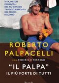 img Roberto Palpacelli, Federico Ferrero - «Il Palpa». Il più forte di tutti (2019)