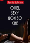 Jamie Sobrato - Quel sexy non so che (2018)