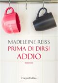 Madeleine Reiss - Prima di dirsi addio (2018)