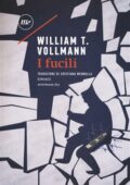 William T. Vollmann - I fucili (2018)