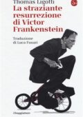 Thomas Ligotti - La straziante resurrezione di Victor Frankenstein (2018)