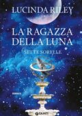 Lucinda Riley - Le sette sorelle Vol. 5. La ragazza della luna (2019)