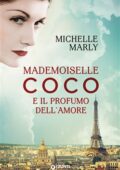 Michelle Marly - Mademoiselle Coco e il profumo dell'amore (2018)