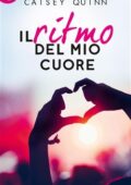 Casey Quinn - Il ritmo del mio cuore (2016)
