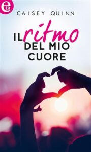 Casey Quinn – Il ritmo del mio cuore (2016)