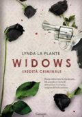Lynda La Plante - Widows. Eredità criminale (2018)