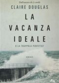 Claire Douglas - La vacanza ideale (2018)