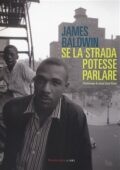 James Baldwin - Se la strada potesse parlare (2018)
