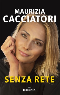 Maurizia Cacciatori – Senza rete (2018)