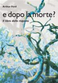 Arthur Ford - E dopo la morte? Il libro delle risposte (2015) PDF