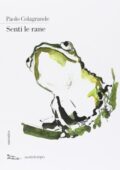 Paolo Colagrande - Senti le rane (2015)