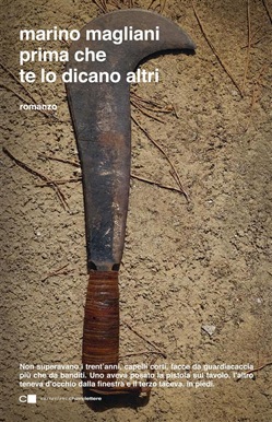 Marino Magliani – Prima che te lo dicano altri (2018)