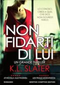 K.L. Slater - Non fidarti di lui (2018)