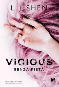 L.J. Shen – The Saints’ series Vol. 1. Vicious. Senza pietà (2019)