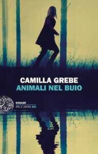 Camilla Grebe – Animali nel buio (2018)