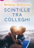 img Melanie Milburne - Scintille tra colleghi (2018)