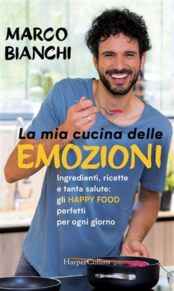 Marco Bianchi – La mia cucina delle emozioni (2018)