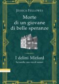 Jessica Fellowes - I delitti Mitford Vol. 2. Morte di un giovane di belle speranze (2018)
