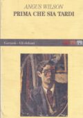 img Angus Wilson - Prima che sia tardi (1995 )