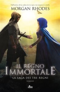 Morgan Rhodes – La saga dei tre regni Vol. 6. Il regno immortale (2019)