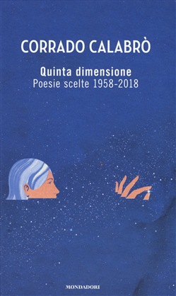Corrado Calabrò – Quinta dimensione. Poesie scelte 1958-2018 (2018)