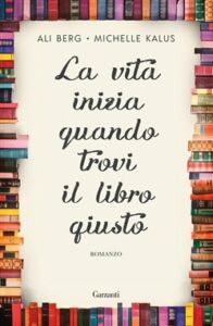 Ali Berg, Michelle Kalus – La vita inizia quando trovi il libro giusto (2019)
