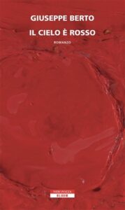 Giuseppe Berto – Il cielo è rosso (2018)