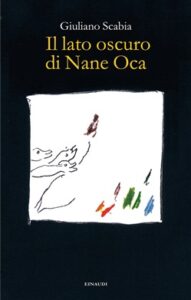 Giuliano Scabia – Il lato oscuro di Nane Oca (2019)