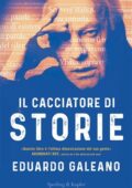 Eduardo Galeano - Il cacciatore di storie (2019)