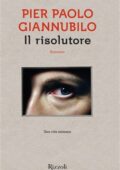 Pier Paolo Giannubilo - Il risolutore (2019)