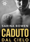 Sarina Bowen - Caduto dal cielo (2018)