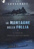 img Howard P. Lovecraft - Le montagne della follia e il caso di Charles Dexter Ward (2019)