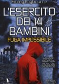 Emmy Laybourne - L'esercito dei 14 bambini. Fuga impossibile (2019)