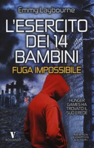 Emmy Laybourne – L’esercito dei 14 bambini. Fuga impossibile (2019)