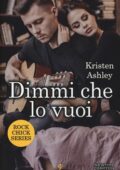 Kristen Ashley - Rock Chick Vol. 4. Dimmi che lo vuoi (2019)