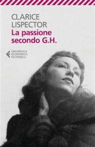 Clarice Lispector – La passione secondo G.H. (2019)