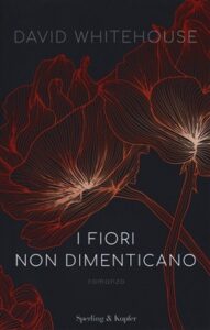 David Whitehouse – I fiori non dimenticano (2019)