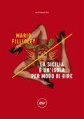 Mario Fillioley - La Sicilia è un'isola per modo di dire (2018)