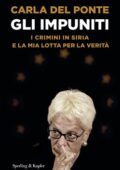 Carla Del Ponte - Gli impuniti. I crimini in Siria e la mia lotta per la verità (2018)