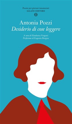 Antonia Pozzi – Desiderio di cose leggere (2018)
