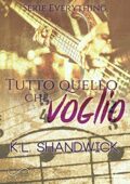 K.L. Shandwick - Serie Everything Vol. 3. Tutto quello che voglio (2019)