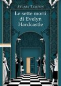 Stuart Turton - Le sette morti di Evelyn Hardcastle (2019)