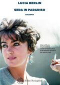 Lucia Berlin - Sera in paradiso (2018)