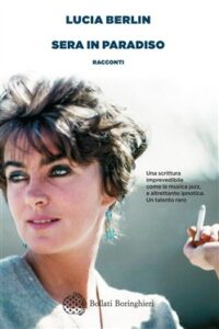 Lucia Berlin – Sera in paradiso (2018)